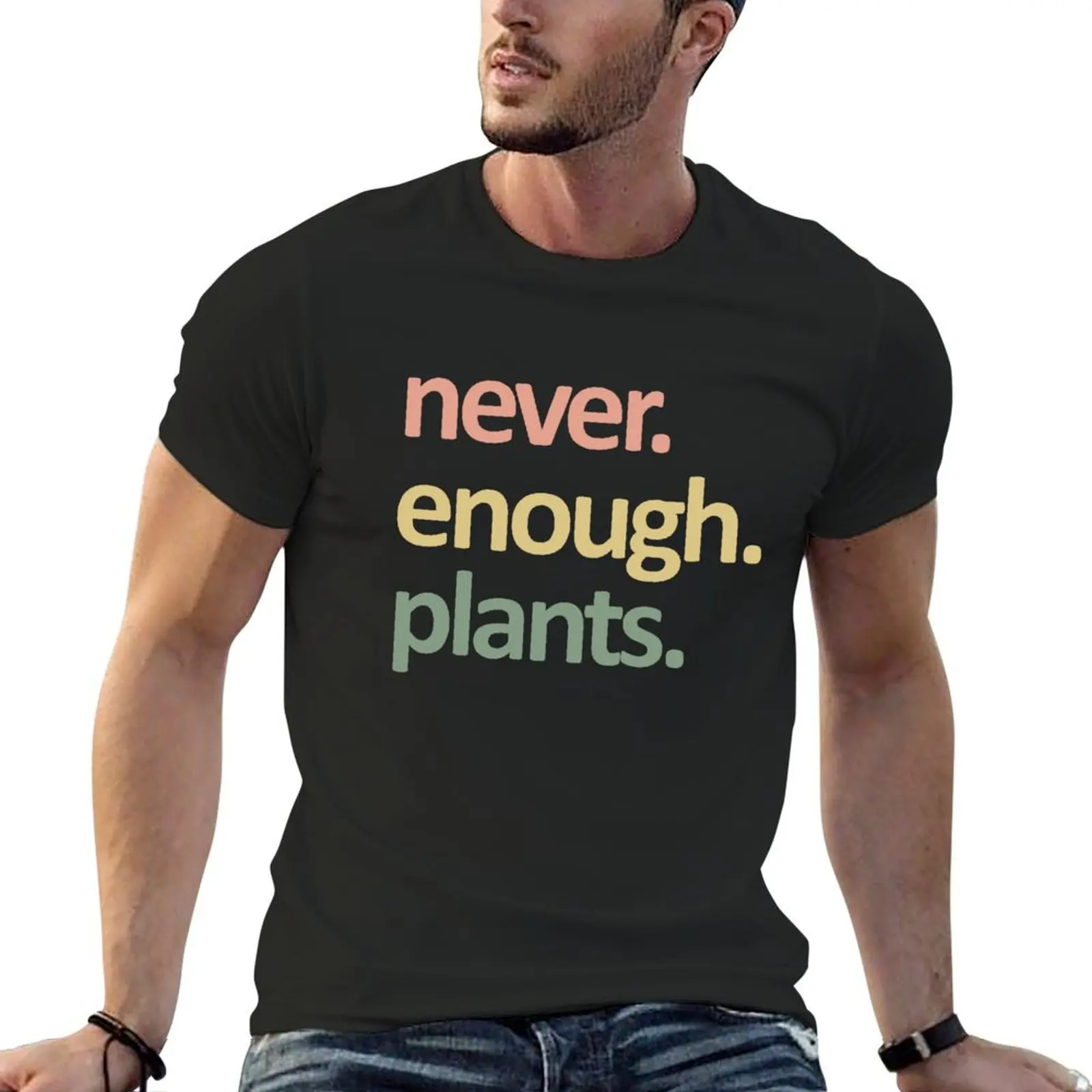 

Never ever enough plants lyrics T-shirt Short sleeve tee quick-drying plus size tops heavy weight t shirts for men