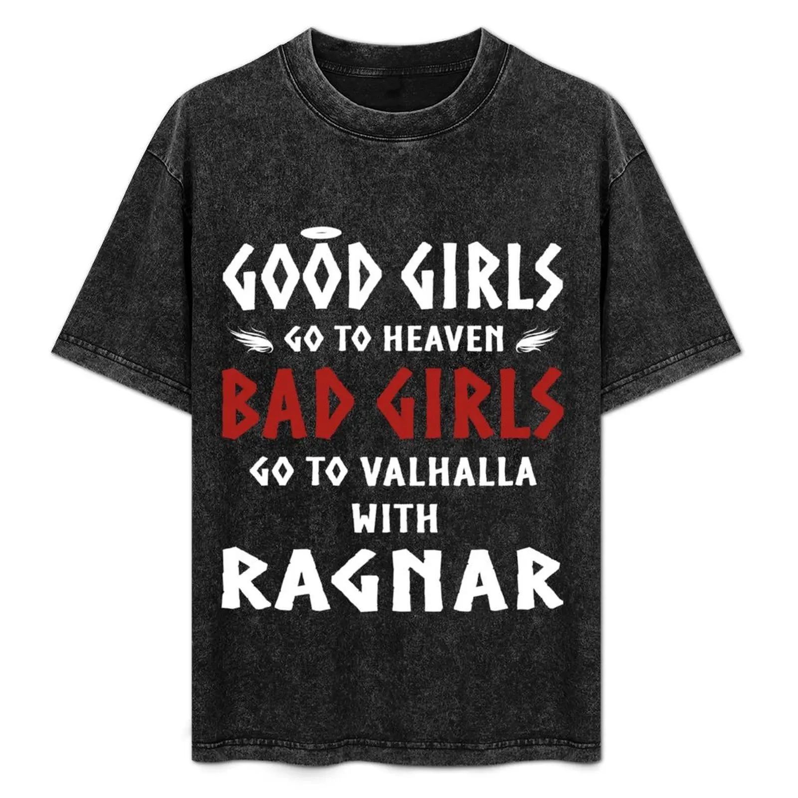 

Bad girls go to Valhalla with Ragnar Vikings T-Shirt fashion shirts football t shirt funny gifts mens t shirts top quality