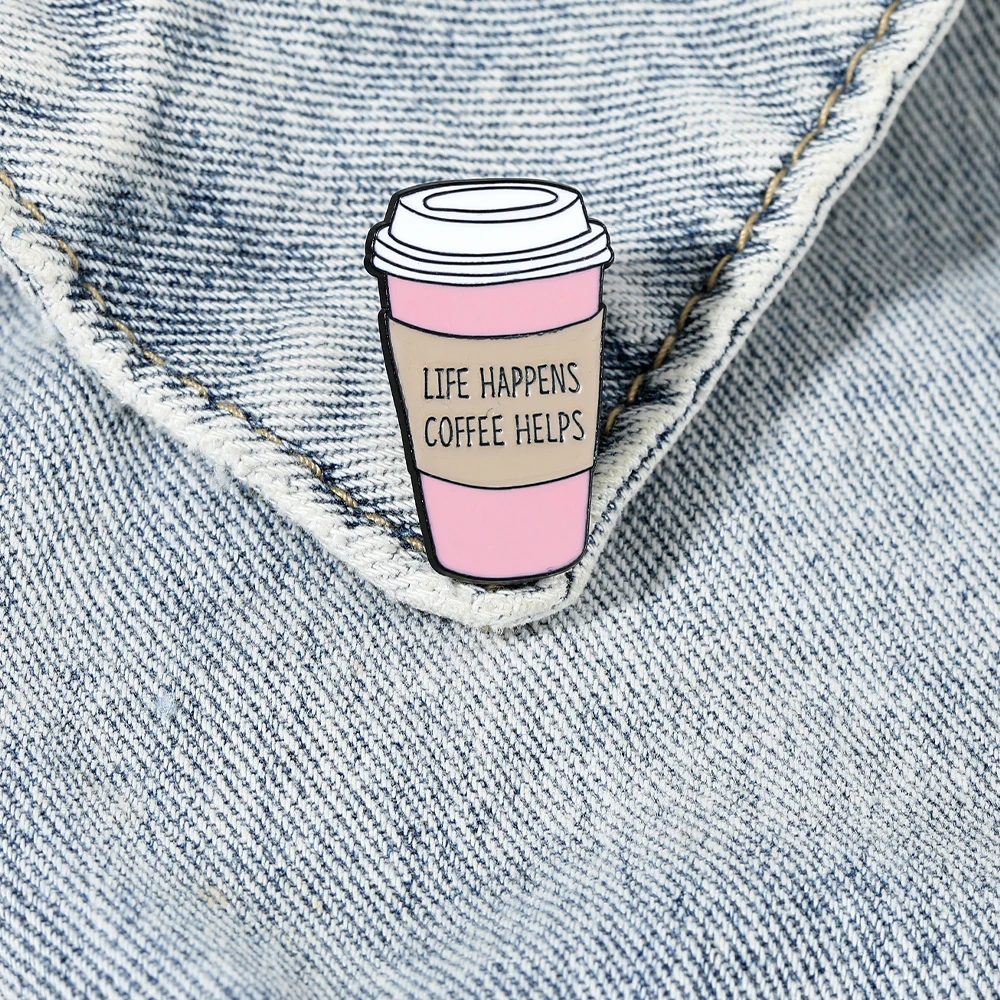 Cute Life Happens Coffee Helps Design Enamel Pins Pink Takeaway Drink Coffee Shaped Women Brooches