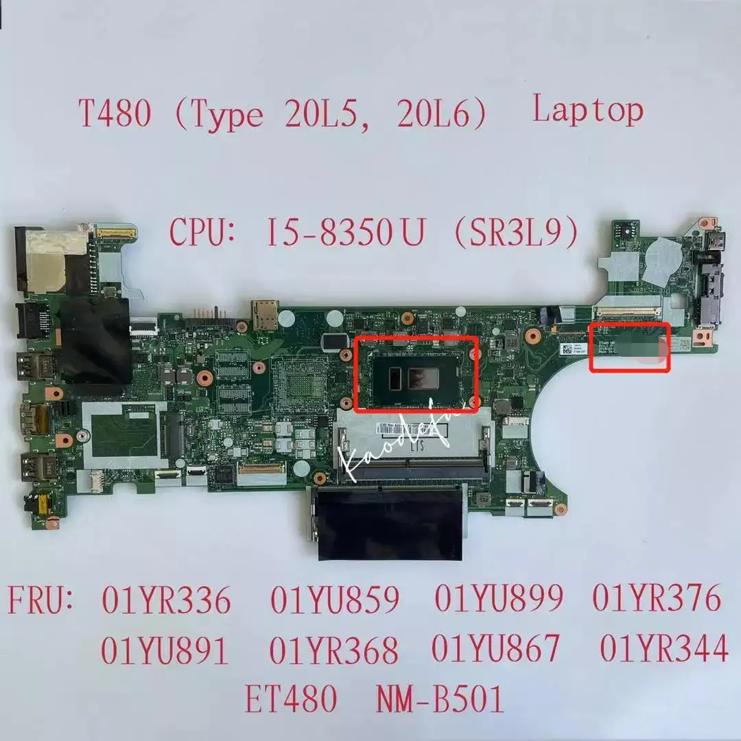 

T480 (тип 20L5, 20L6) Материнская плата для ноутбука ЦП: I5-8350U DDR4 FRU:01YR336 01YU859 01YU899 01YR376 01YU891 01YR368 01YU867 NM-B501