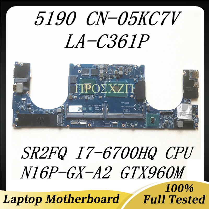 

CN-05KC7V 05KC7V 5KC7V High Quality FOR DELL 5190 Laptop Motherboard LA-C361P With SR2FQ I7-6700HQ CPU GTX960M 100% Working Well