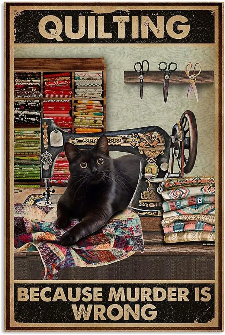 Metal Tin Signs Quilting Because Murder Is Wrong Black Cat Poster Art Print Man Cave Decoration 12X8 Inch sign