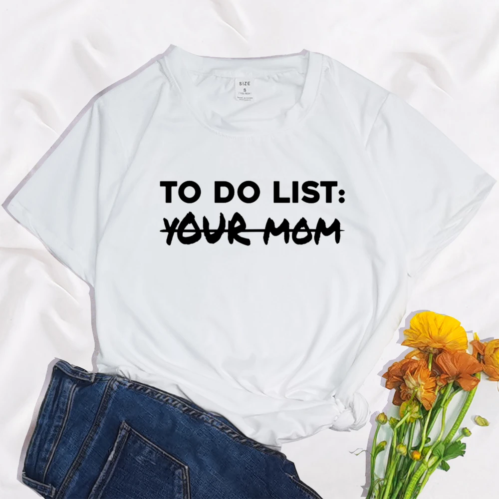 Fashion To Do List Your Mom Harajuku print ladies T-shirt casual basics O-collar Black shirt short sleeve ladies T-shirts