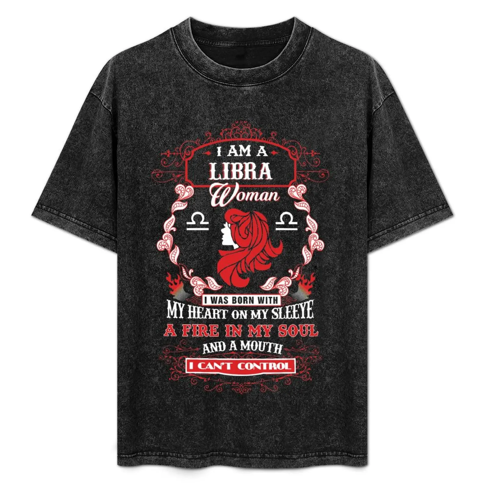 Libra woman with my heart on my sleeve a fire in my soul and a mouth T-Shirt blanks heavyweights anime men tshirt