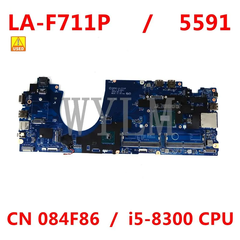 

CN 084F86 / LA-F711P i5-8300 CPU Mainboard For Dell Latitude 5591 Laptop Motherboard 100%Tested Working Well Used