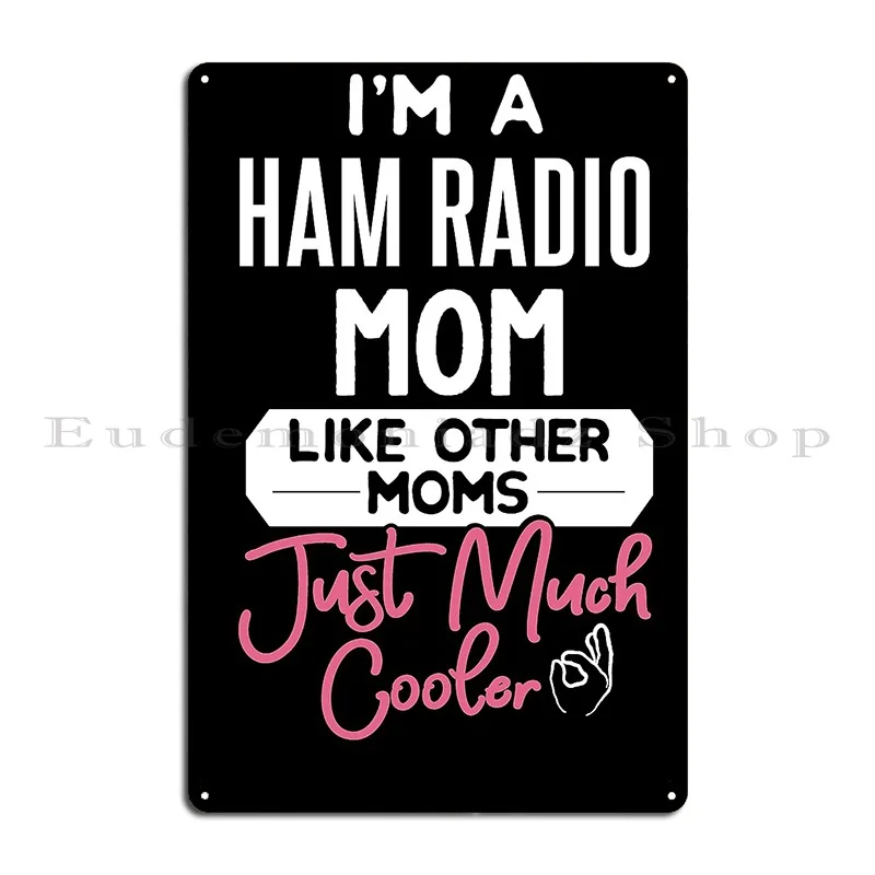 Cool Mothers Day Ham Radio Mom Metal Sign Poster Home Garage Plaques Wall Custom Printed Wall Cave Tin Sign Poster