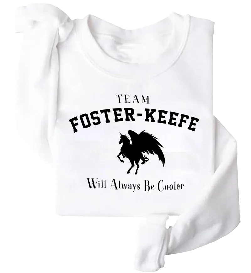 

Team Foster Keefe Foxfire Sweatshirt Trendy Long Sleeve Tops Shirt Will Always Be Cooler Sweatshirt Graphic Sweatshirt