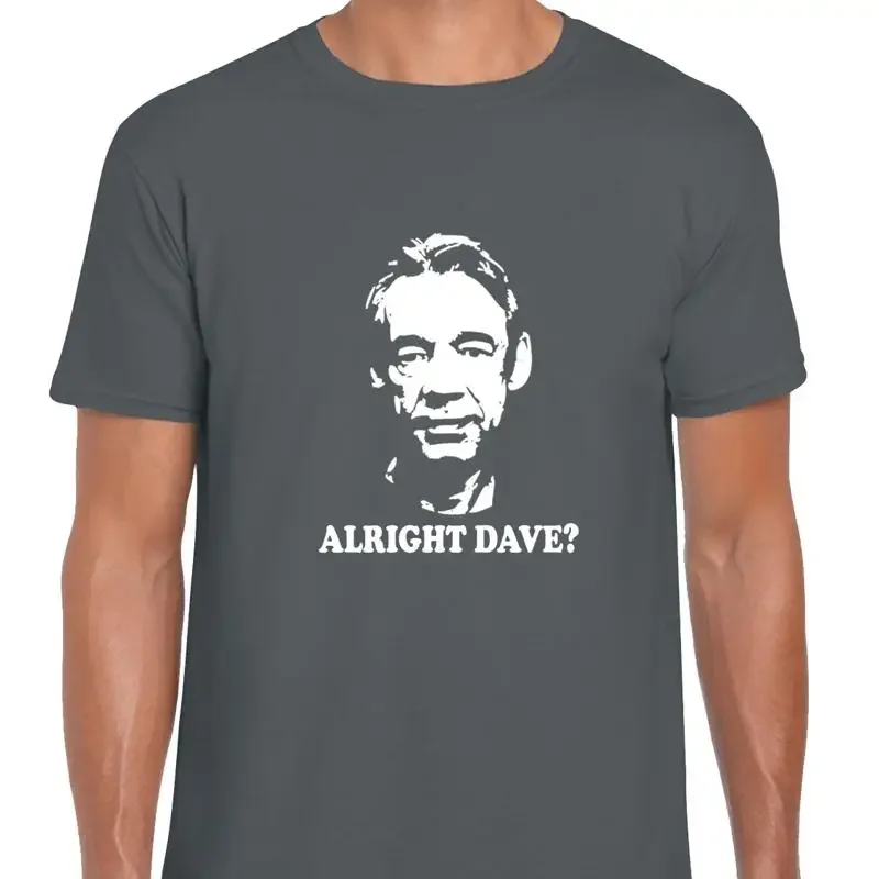 ALRIGHT DAVE MENS T SHIRT FUNNY COMEDY CLASSIC JOKE GIFT TOP QUALITY NEW DESIGN