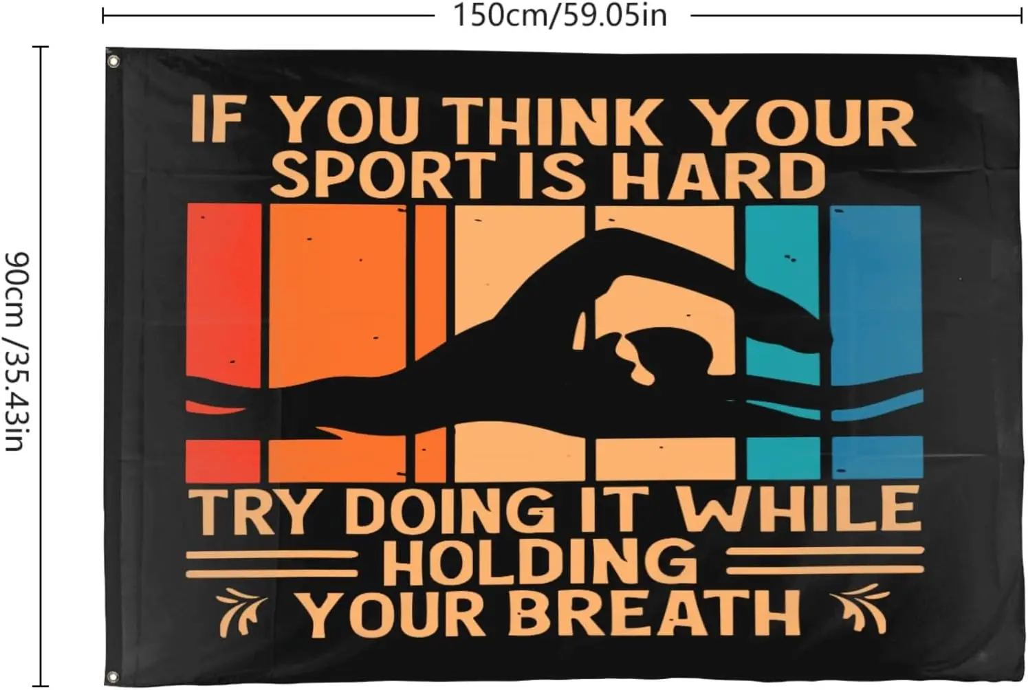 Flagicts 100% Polyester  If You Think Your Sport Is Hard Try Doing It Holding Breath Flags