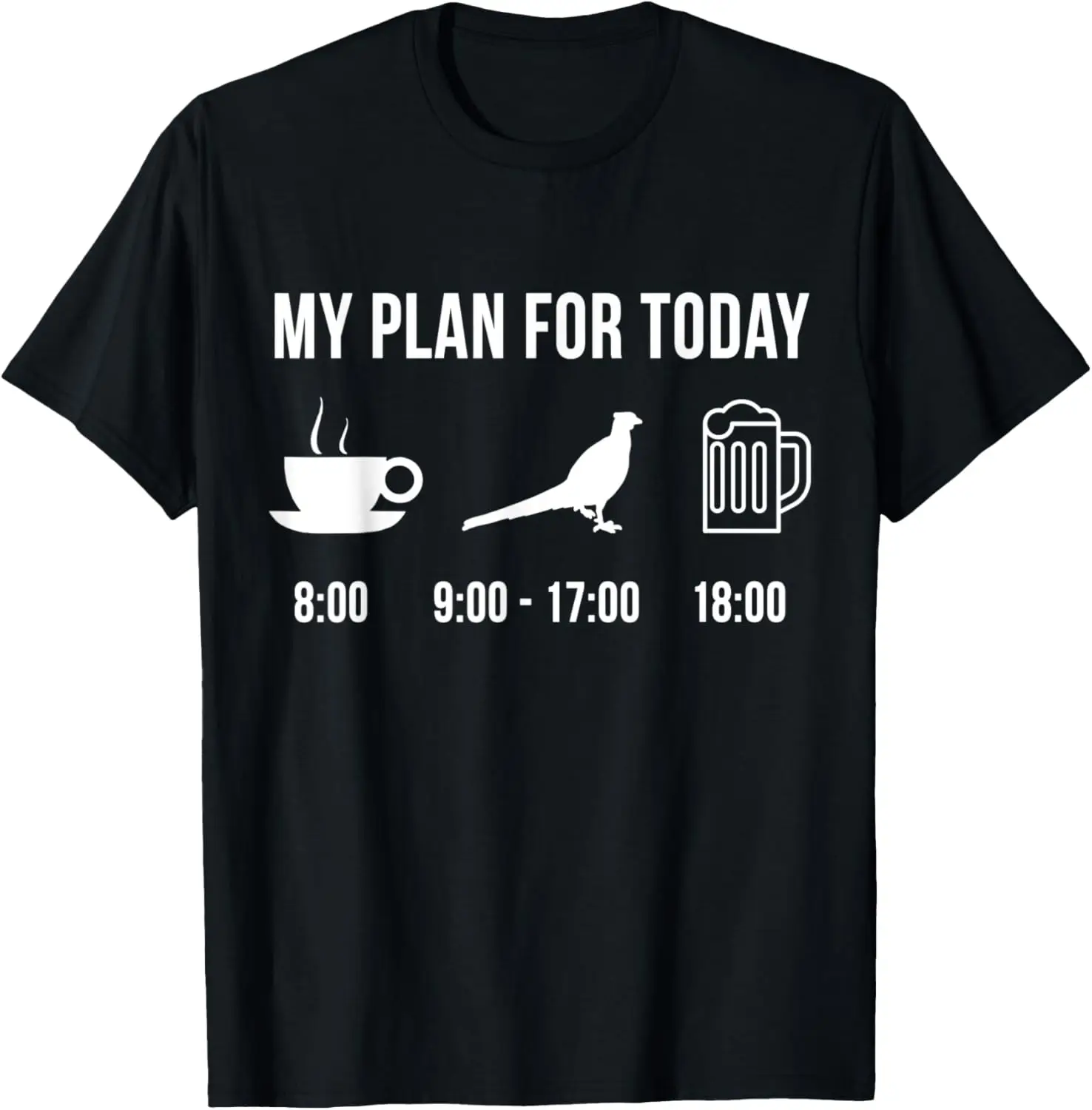 Funny Wild Pheasant Hunting Hunter My Plan For Today T-Shirt