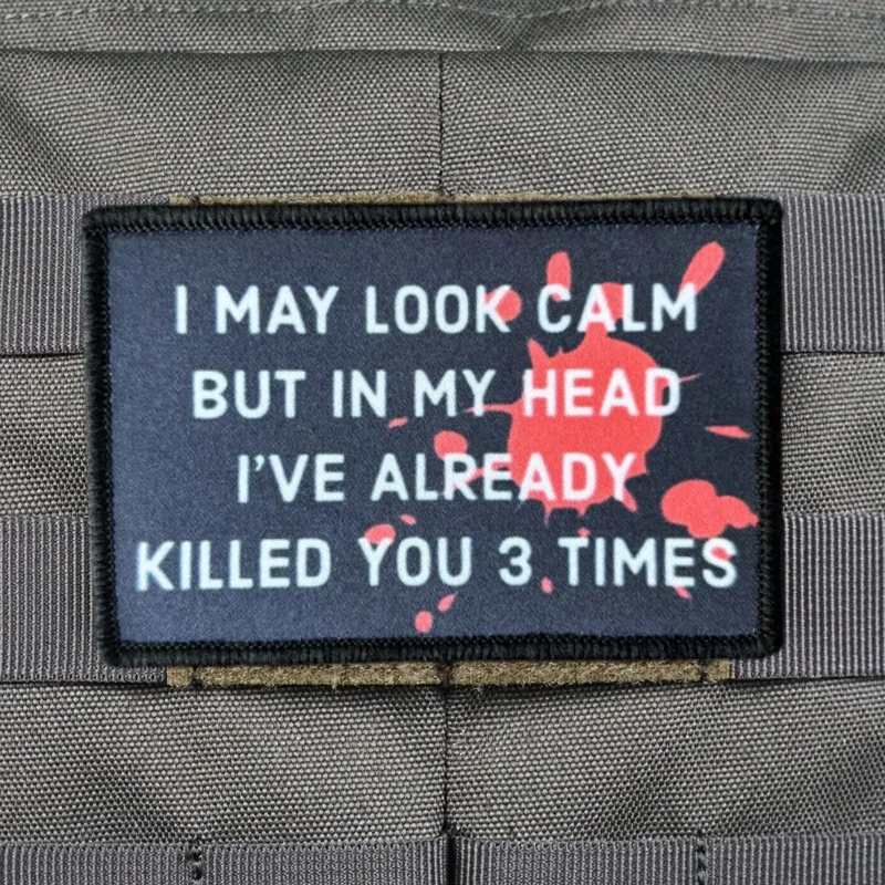 

I May Look Calm... Print Patch Tactical Morale Badge Hook Loop Military Patches Clothing Backpack Sticker Armband