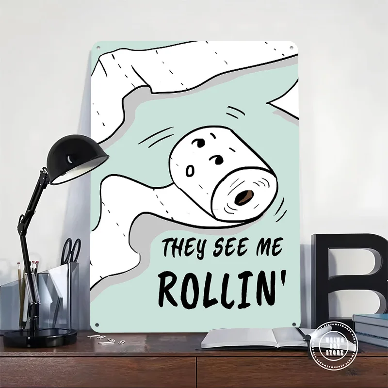 Toilet They See Me Rollin Tin Poster Customized Retro Wall Art Vintage Metal Signs for Room Decoration Garage Decorations Decor