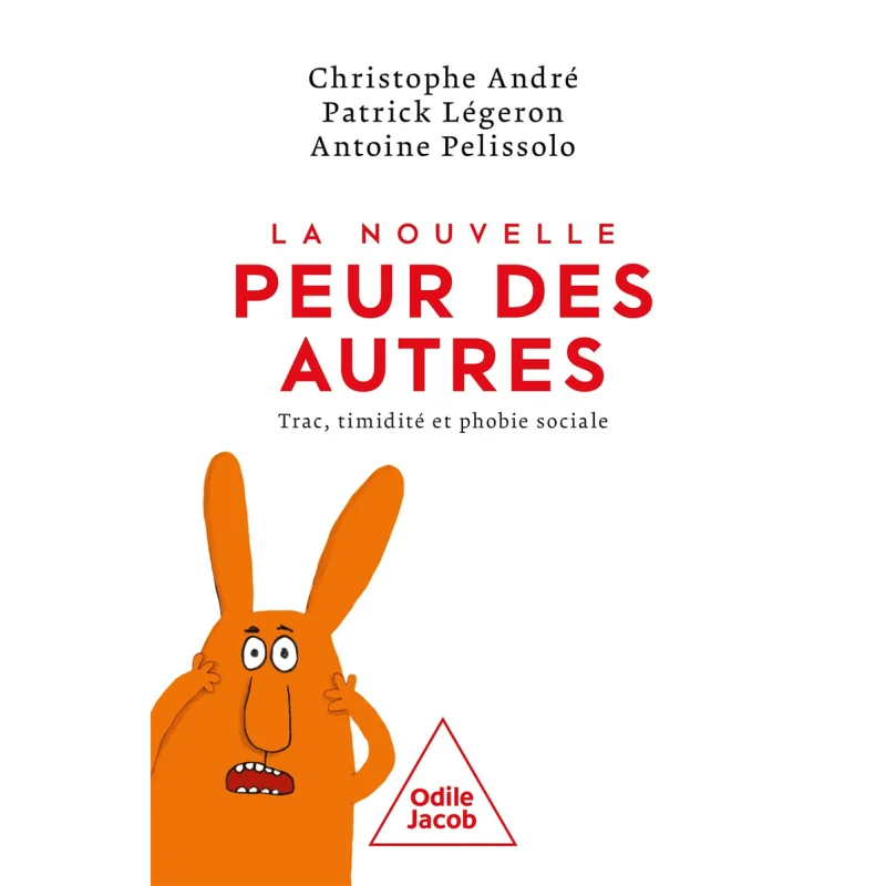 La Nouvelle Peur Des Autres Christophe AndreAntoine PelissoloPatrick Legeron Odile Jacob 9782415003081 Book