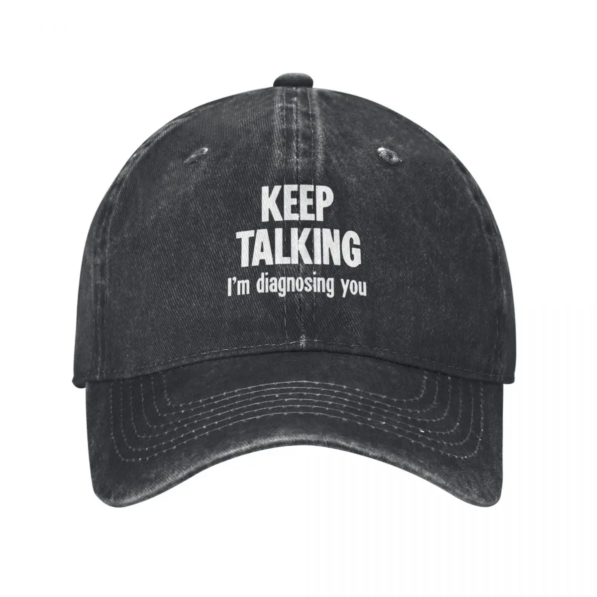 Keep Talking: I'm Diagnosing You Baseball Cap Hat Beach Golf Wear Men Luxury Brand Women's