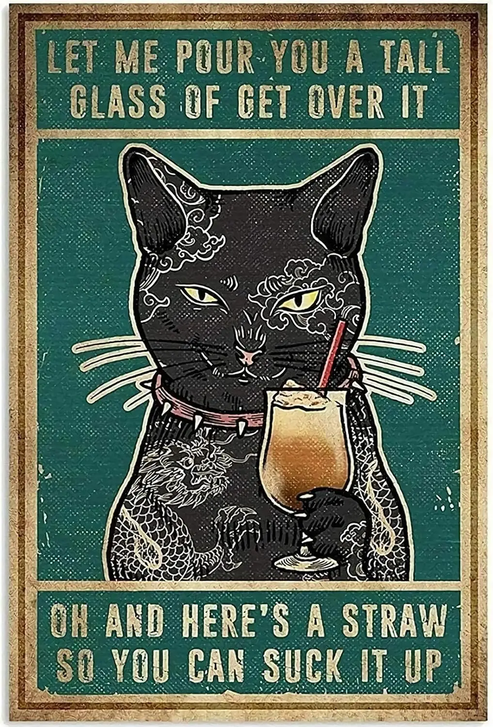 pour you a tall Suck it up Funny Vintage Metal black cat Signs Tin Sign In