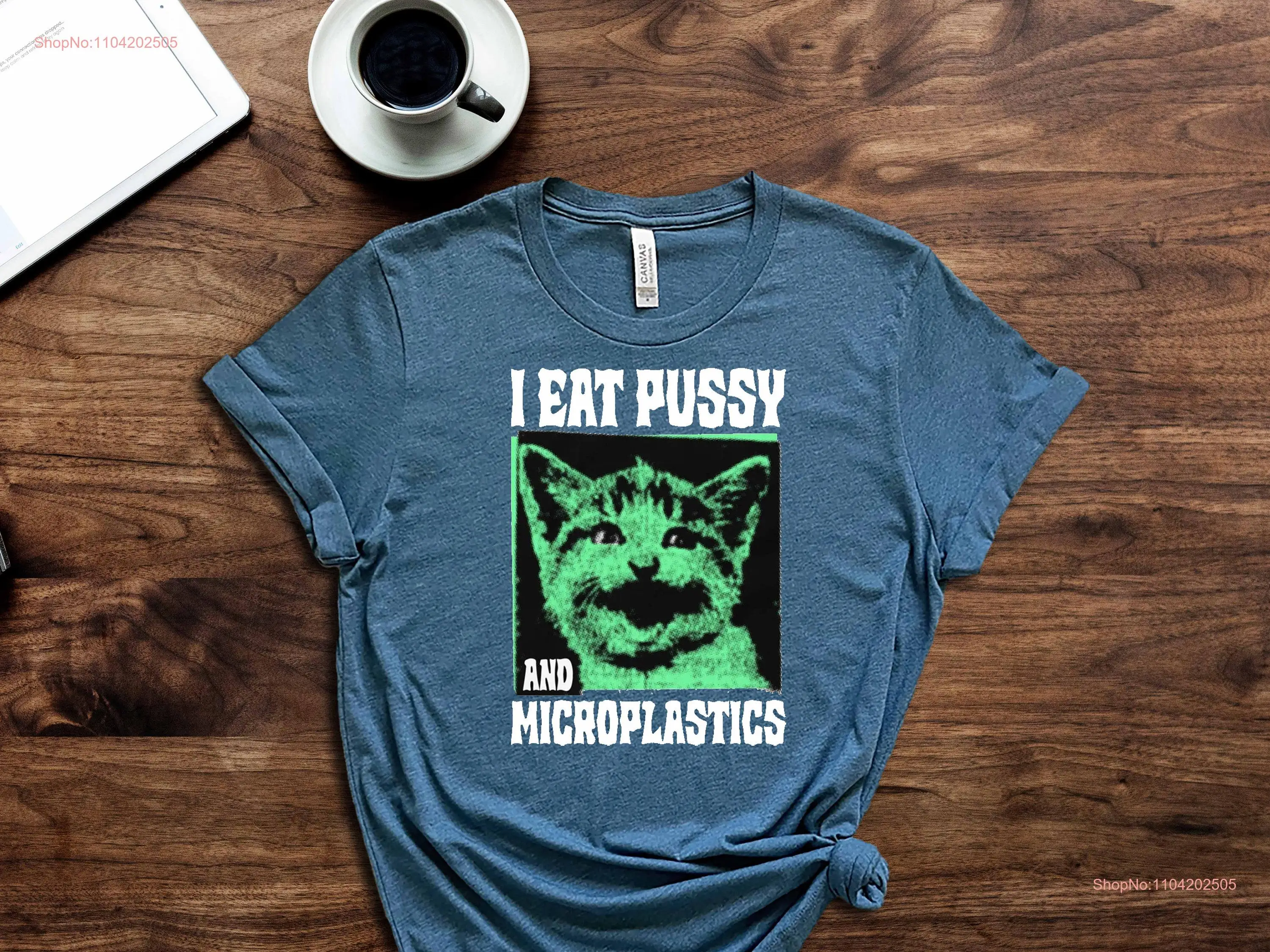 I Eat Pussy And Microplastics CaT T Shirt Kitten Funny Sarcastic Animal Gen Z long or short sleeves