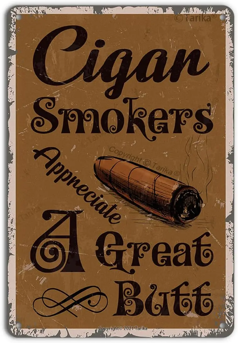 Cigar Smokers Appreciate A Great Butt Funny Sarcastic Tin Sign Wall Decor For Man Cave Bar Cigar Lounge Club Smoking