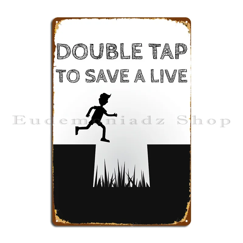 double tap to save a life Metal Sign Cinema Customized Club Club Bar Cinema Tin Sign Poster