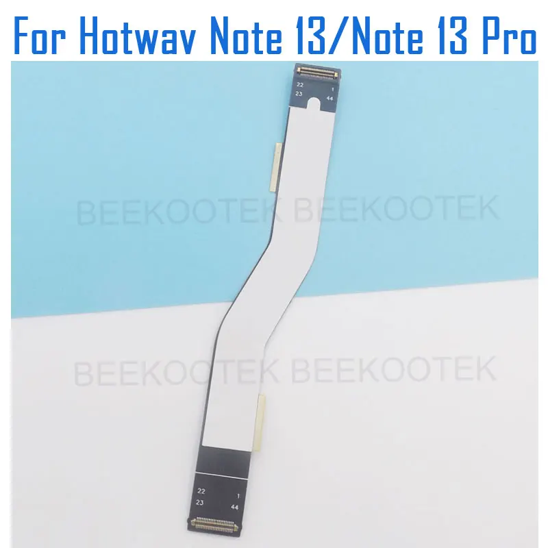 New Original HOTWAV Note 13 Note 13 Pro Main FPC Connect Mainboard Cable flex FPC For HOTWAV Note 13 Pro Smart Phone