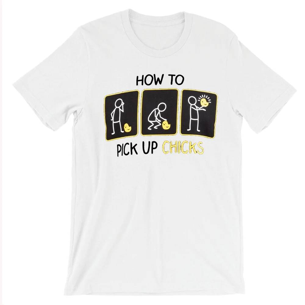 How To Pick Up Chicks and My Give A Sh*t Meter Is Empty Funny Sarcastic Sarcasm Joke Tee for Man Woman T-Shirt Cotton Top O-neck