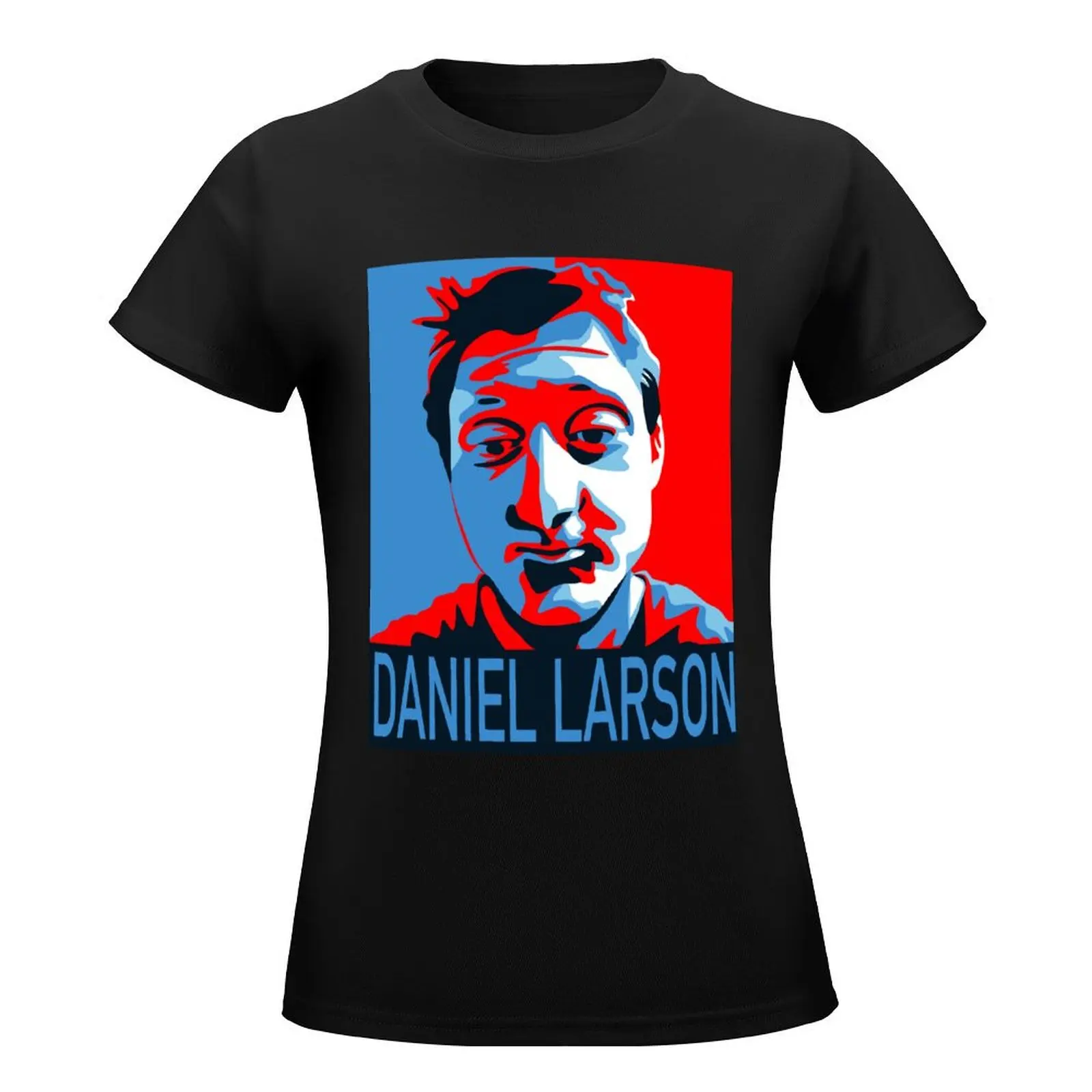 Vintage Retro Daniel Larson for President Gift For Mens Womens T-Shirt Blouse lady clothes tops Women