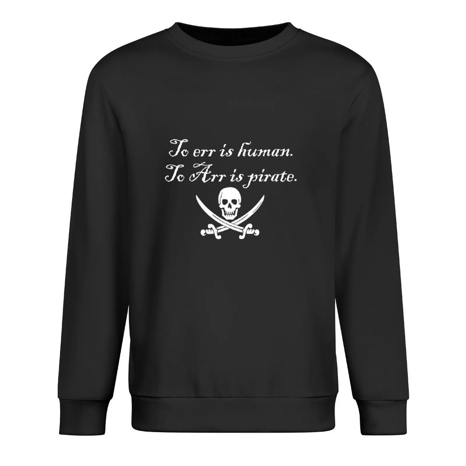 للخطأ هو الإنسان. إلى Arr هو القراصنة. بلوفر ملابس أنيمي جرافيك تي شيرت رجالي شتوي سترة جديدة #1