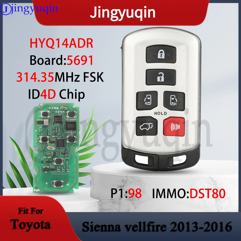 

jingyuqin HYQ14ADR 314.35MHz FSK 4D Chip 271451-5691 DST80 Remote Key Smart Car Key Fob For Toyota Sienna vellfire 2013-2016