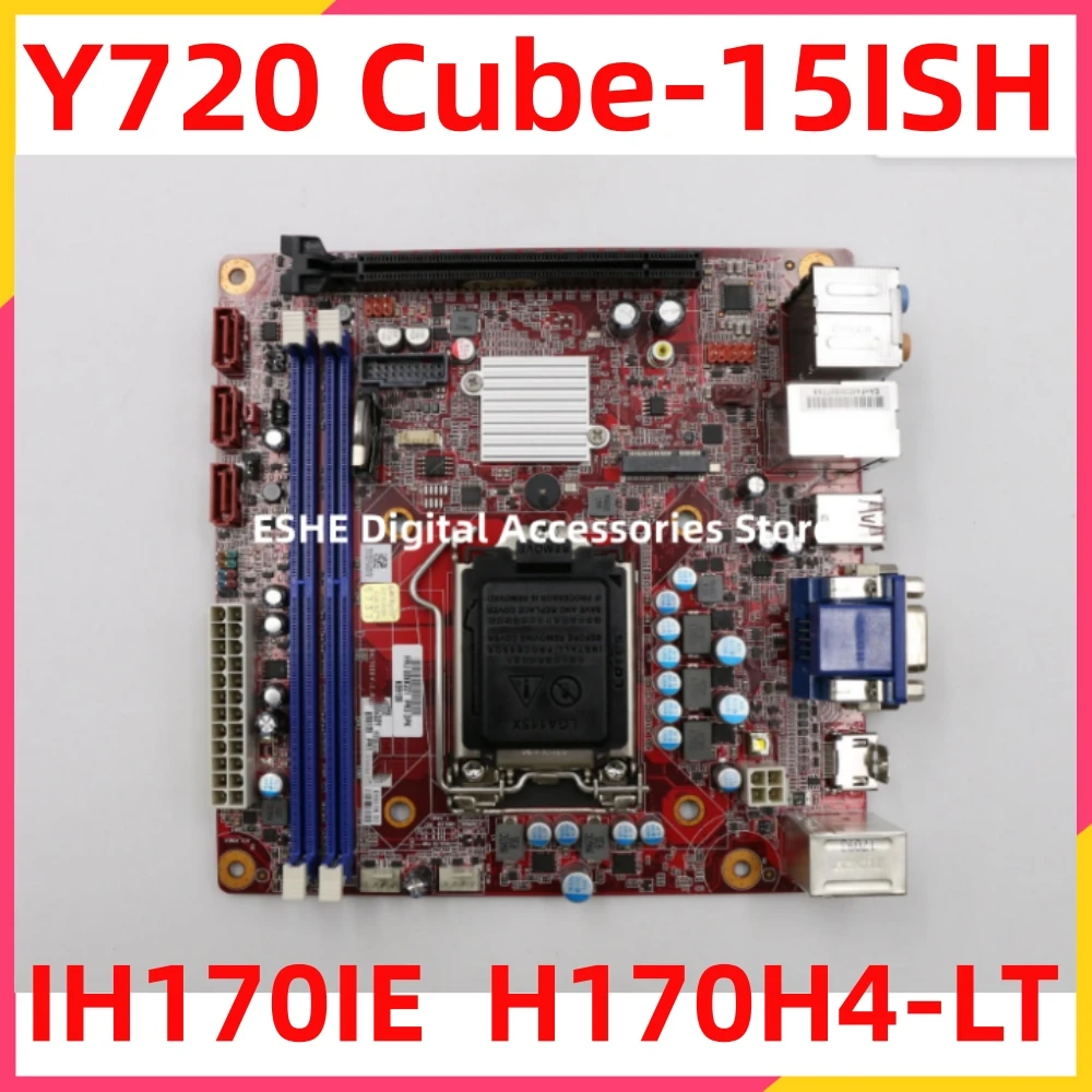 

00XK221 For Lenovo ideacentre Y720 Cube-15ISH Desktop Motherboard IH170IE H170H4-LT Mainboard H170 ITX KBL-S DDR4 100% Test OK