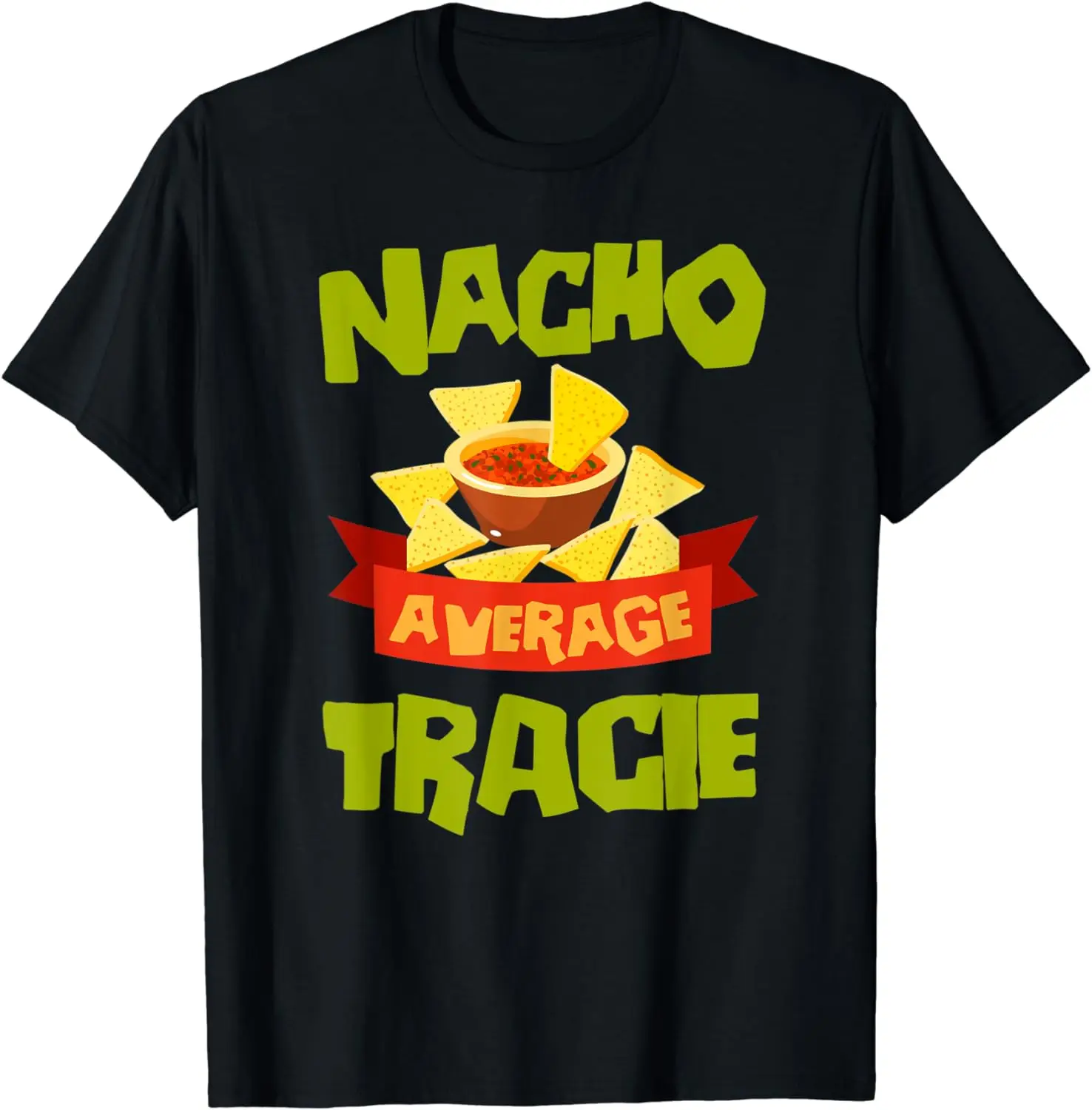 NACHO AVERAGE TRACIE Funny Birthday Personalized Name Gift T-Shirt