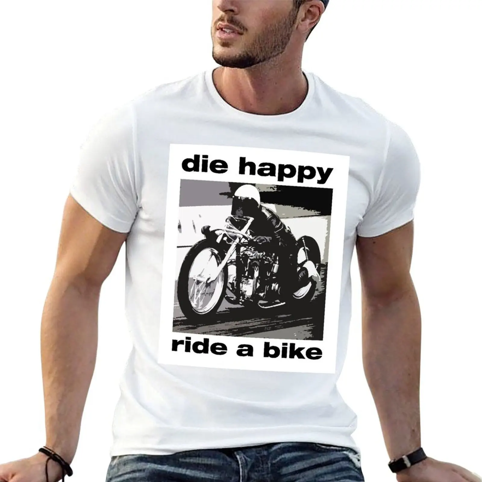 

DIe Happy Ride a Bike! T-Shirt t shirts for man graphic tees cotton t shirt pack T-Shirt