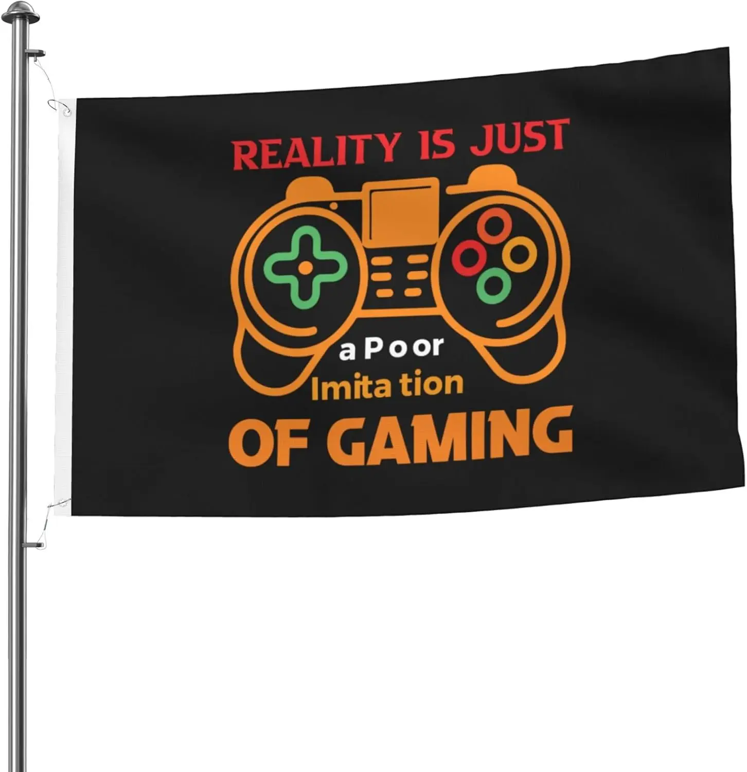Flagicts 100% Polyester Reality Is Just A Poor Imita Tion Of Gaming Flags