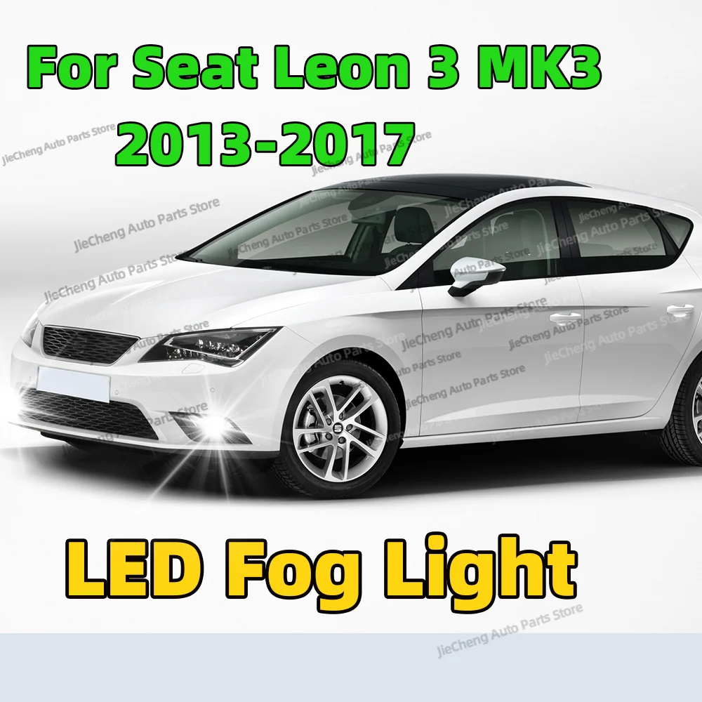 

2pcs Car Led Fog Bulb Accessories Fog Light For Seat Leon 3 MK3 2013 2014 2015 2016 2017 Plug and Play 6000K Lamp