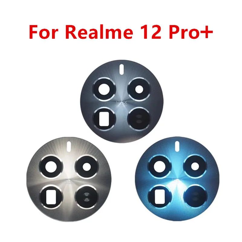 12Pro+ Camera Lens For Realme 12 Pro Plus Housing Rear Back Phone Camera Glass Cover Repair Replace Parts