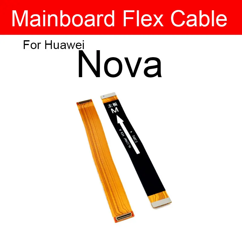 Mainboard Flex Cable For Huawei Nova 2 3 4 2i 2S 2plus 3E 3i 4E Nova Young Lite Plus 2017 Motherboard Connector Flex Ribbon Part