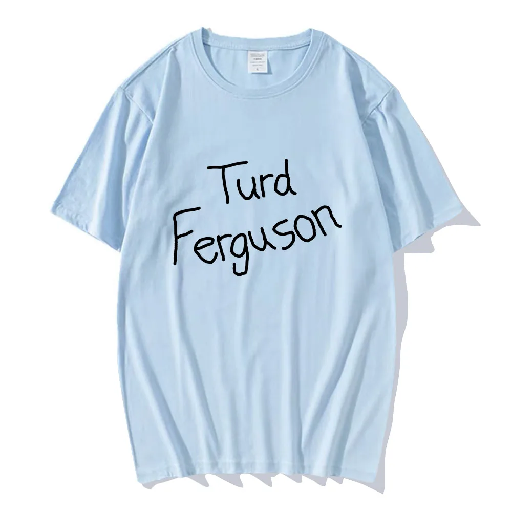 Turd Ferguson Printing T-shirts Short Sleeve Graphic Printing Tee-shirt Summer Hip Hop Streetwear Tshirt Casual High Quality Tee