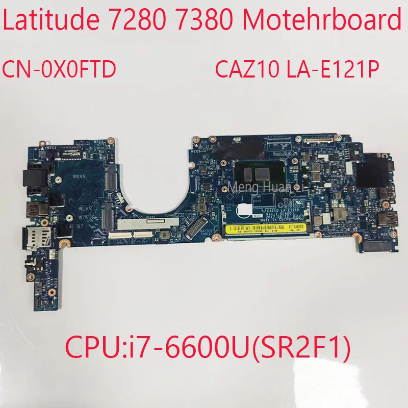 

CAZ10 LA-E121P 7280 Motherboard 0X0FTD 7380 Motherbaoard CN-0X0FTD For Dell Latitude 7280 7380 Laptop CPU:i7-6600U UMA 100%Test