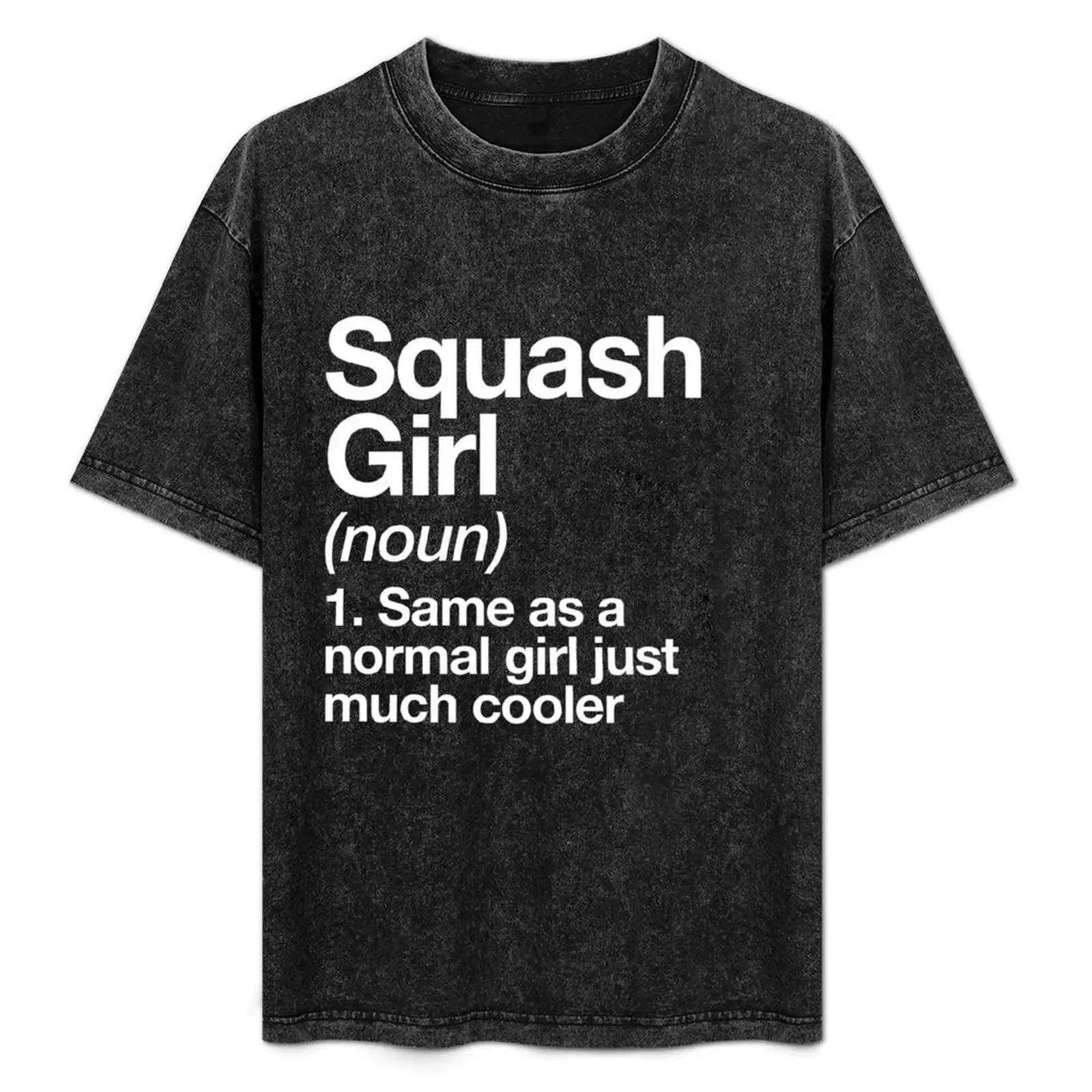 

Squash Girl Definition Funny & Sassy Sports Design T-Shirt plus size tops mens white t shirts