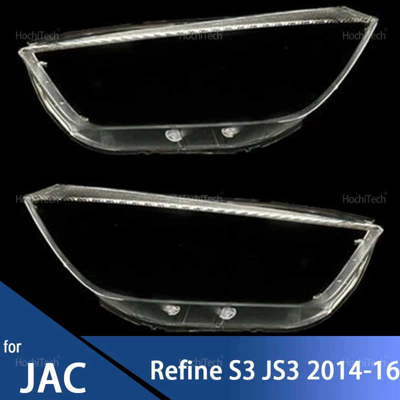 

For JAC Refine S3 JS3 2014 2015 2016 Transparent Housing Front Headlights Lens Shell Cover Lampcover Lampshade Left Right