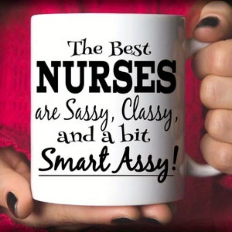 

[Funny Sassy Nurse Mug] Funny Nurse Mug - 1pc The Best Nurses Are Sassy, Classy and a Bit Smart Assy
