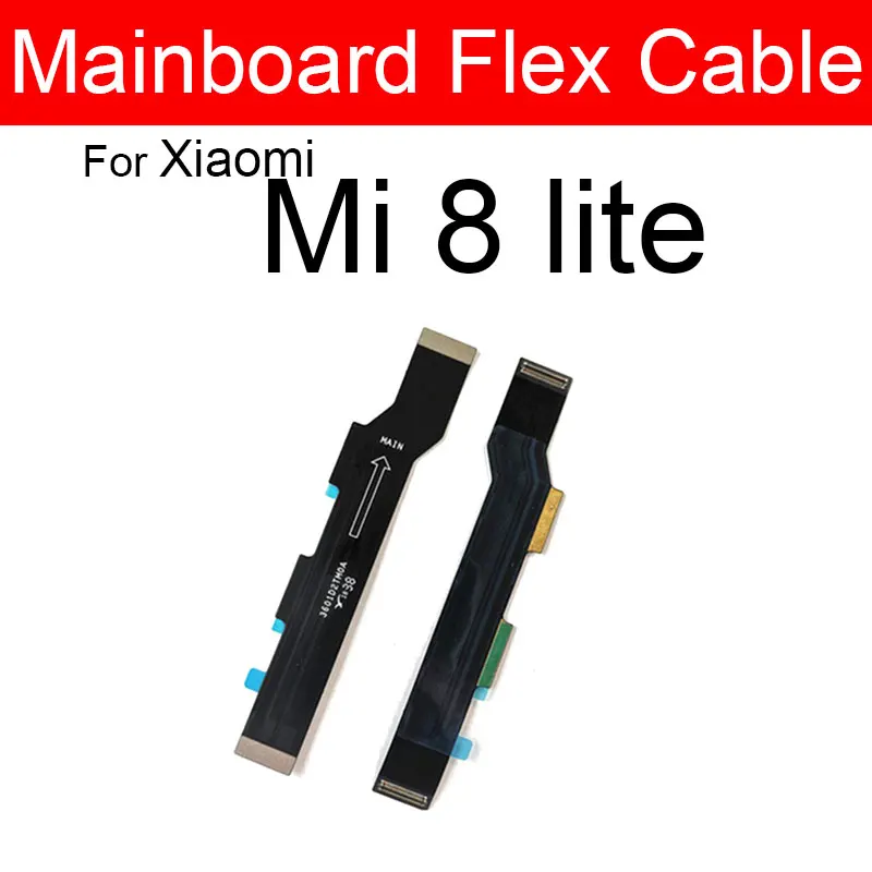 Main Board Flex Cable For Xiaomi Mi 6 6X 8 8SE 8Lite 8Pro 9 9SE 9Pro 9Lite CC9 CC9E CC9Pro Motherboard Flex Ribbon Repair Parts