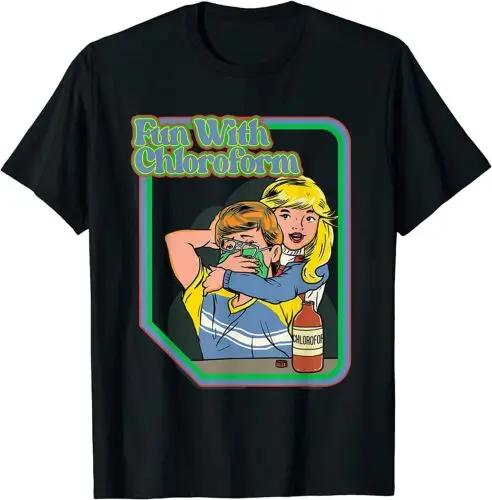 NEW Fun with Chloroform Funny Dark Jokes Adult Humor Gift T-Shirt - MADE IN USA.
