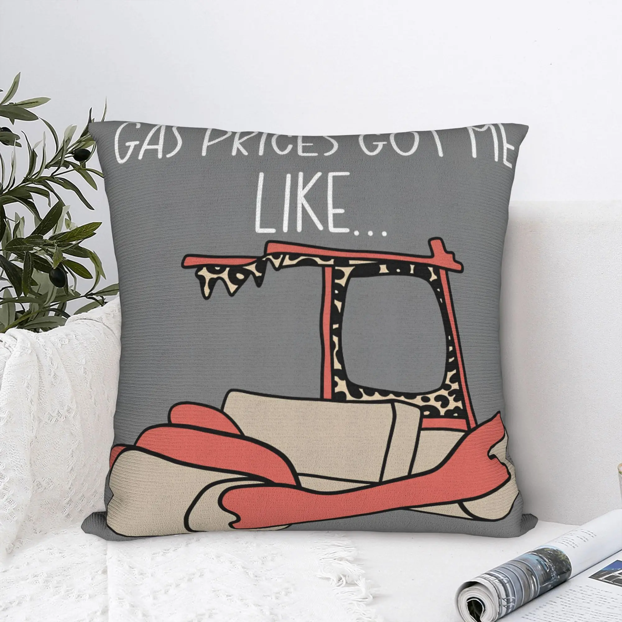 Gas Prices Got Me Like Pillow Case  Custom Pillow Cover Fashion Pillowcases For Couch Sofa Bedroom