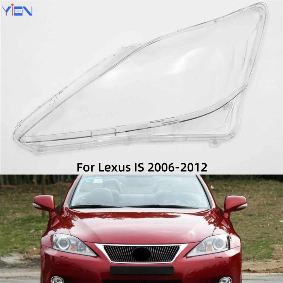 

For Lexus IS250 IS300 IS350 2006 2007 2008 2009 2010 2011 2012 Car Headlight Cover Dust Cover For Headlights Glass replacement