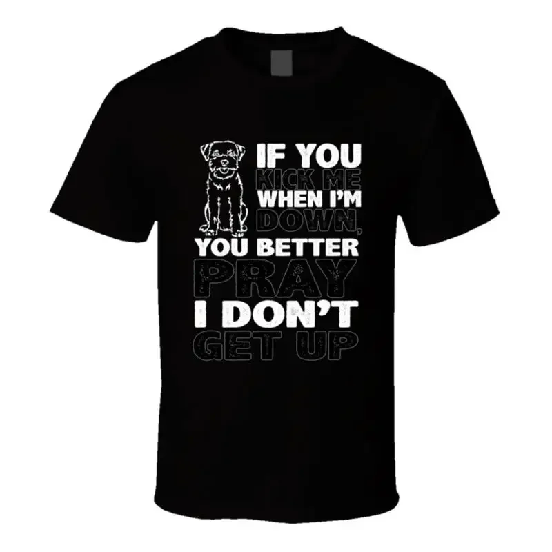 Terrier Kick When I'm Down Pray I Don't Get Up Animal Lover T Shirt