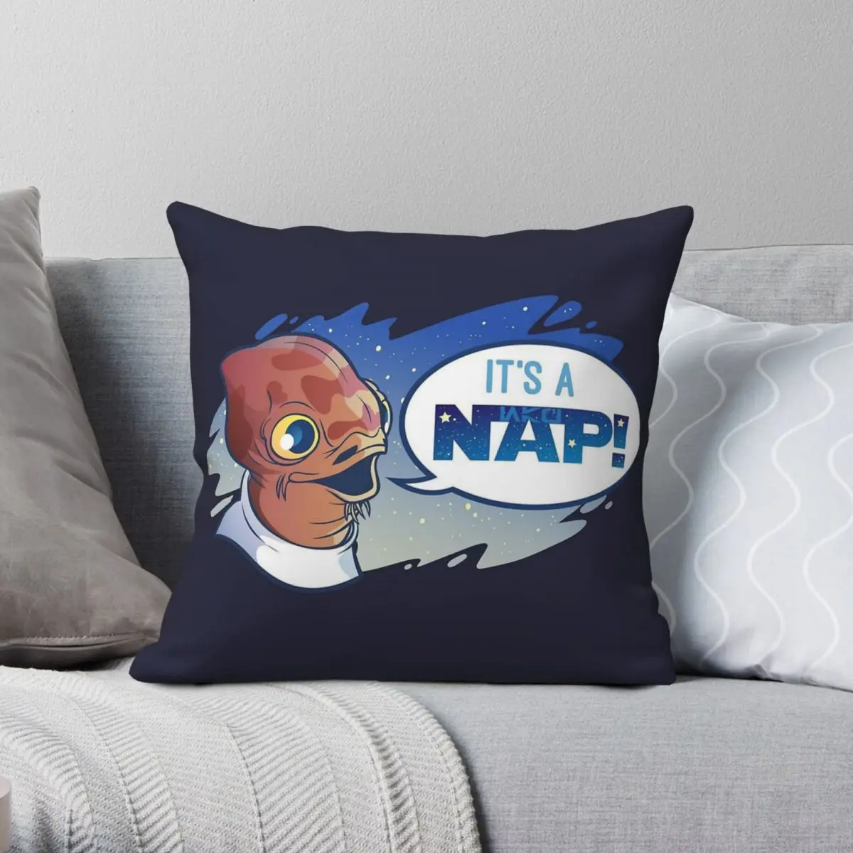 Admiral Ackbar It's A Nap! Square Pillowcase Polyester Linen Velvet Pattern Zip Decor Sofa Seater Cushion Cover