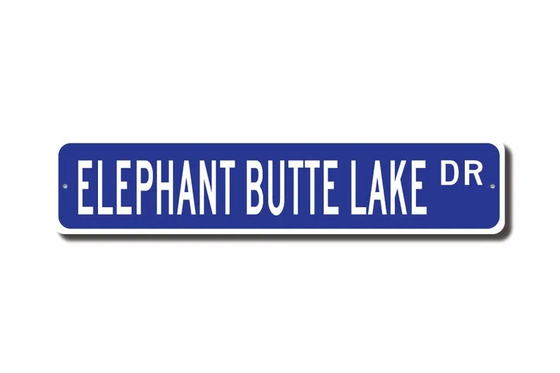 Elephant Butte Lake, Elephant Butte Lake sign, Elephant Butte Lake visitor, lake fan, New Mexico lake,Custom Street Sign, Qualit