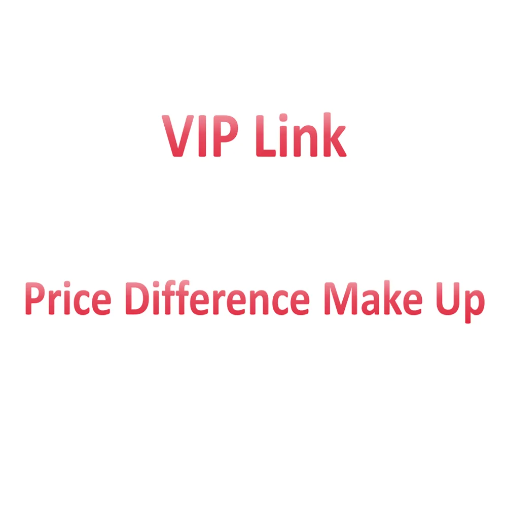 

Extra Shipping Cost OR Price Difference Make Up - VIP Link