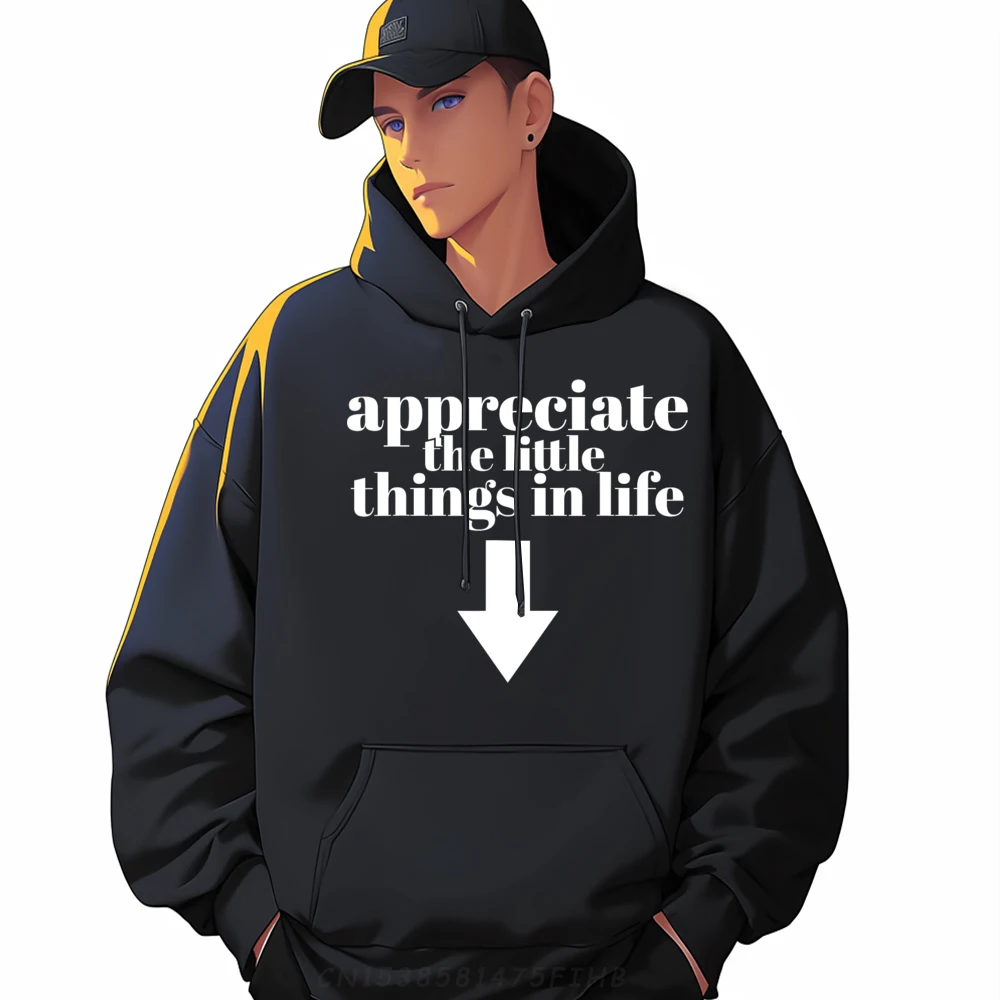 

Sweatshirt Appreciate The Little Things In LIfe Hoodies Summer Discount Printing Long Sleeve Round Collar Mans Sweatshirt