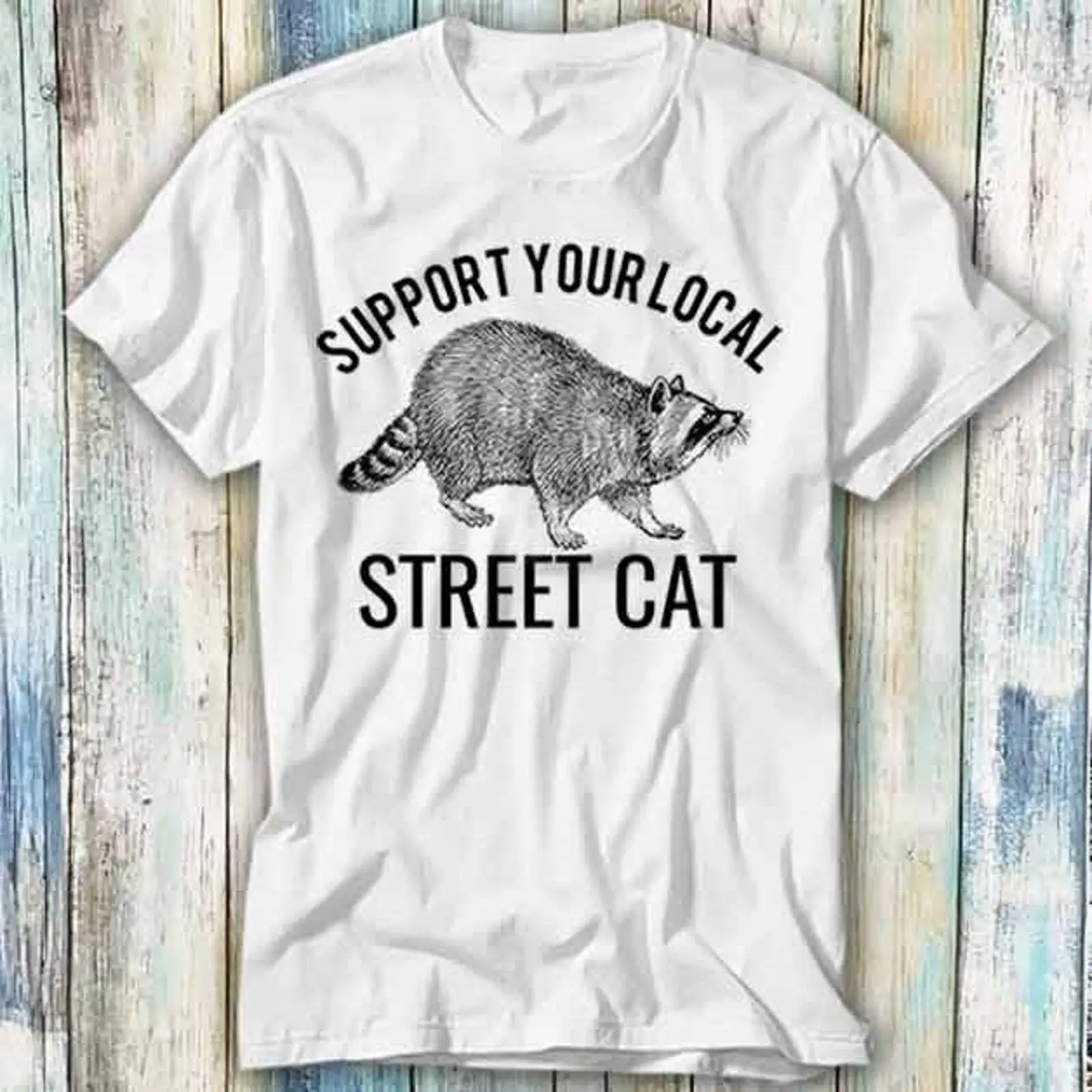 Support Your Local Street Cats Raccoon T Shirt Vintage Retro Cool Gift Mens Wome