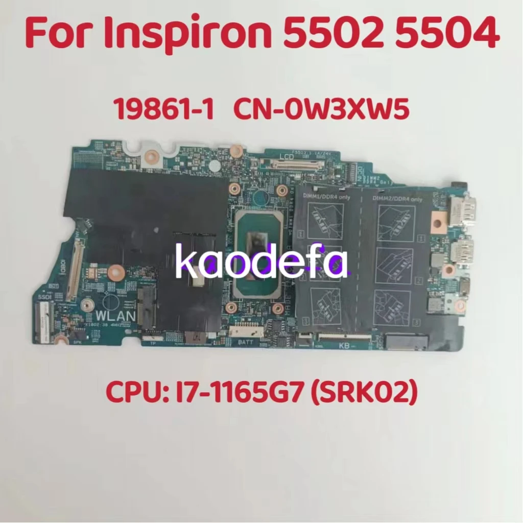 

19861-1 Mainboard For Dell Inspiron 5402 5502 Laptop Motherboard CPU:I7-1165G7 SRK02 DDR4 CN-0W3XW5 0W3XW5 W3XW5 Test OK